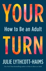 Your Turn: How to Be an Adult цена и информация | Самоучители | 220.lv