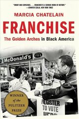 Franchise: The Golden Arches in Black America цена и информация | Исторические книги | 220.lv