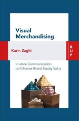 Visual Merchandising: In-store Communication to Enhance Customer Value цена и информация | Книги по экономике | 220.lv
