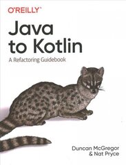 Java to Kotlin: A Refactoring Guidebook cena un informācija | Ekonomikas grāmatas | 220.lv
