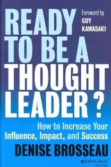 Ready to Be a Thought Leader?: How to Increase Your Influence, Impact, and Success цена и информация | Книги по экономике | 220.lv