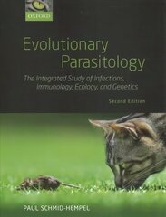 Evolutionary Parasitology: The Integrated Study of Infections, Immunology, Ecology, and Genetics 2nd Revised edition cena un informācija | Ekonomikas grāmatas | 220.lv