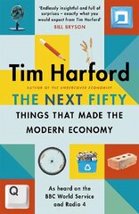 Next Fifty Things that Made the Modern Economy цена и информация | Книги по экономике | 220.lv