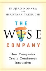 Wise Company: How Companies Create Continuous Innovation цена и информация | Книги по экономике | 220.lv