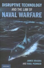 Disruptive Technology and the Law of Naval Warfare cena un informācija | Ekonomikas grāmatas | 220.lv