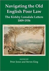Navigating the Old English Poor Law: The Kirkby Lonsdale Letters, 1809-1836 cena un informācija | Ekonomikas grāmatas | 220.lv