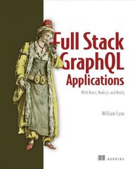 Fullstack GraphQL Applications with GRANDstack cena un informācija | Ekonomikas grāmatas | 220.lv