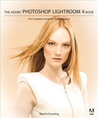 Adobe Photoshop Lightroom 4 Book: The Complete Guide for Photographers, The цена и информация | Книги по экономике | 220.lv