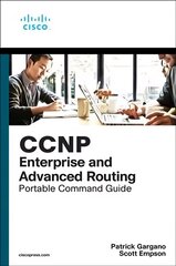 CCNP and CCIE Enterprise Core & CCNP Enterprise Advanced Routing Portable Command Guide: All ENCOR (350-401) and ENARSI (300-410) Commands in One Compact, Portable Resource cena un informācija | Ekonomikas grāmatas | 220.lv
