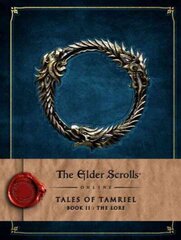 Elder Scrolls Online: Tales of Tamriel - Book II: The Lore cena un informācija | Ekonomikas grāmatas | 220.lv