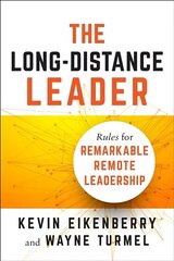 Long-Distance Leader: Rules for Remarkable Remote Leadership цена и информация | Книги по экономике | 220.lv