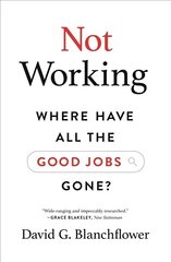 Not Working: Where Have All the Good Jobs Gone? cena un informācija | Ekonomikas grāmatas | 220.lv