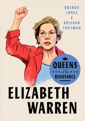 Queens Of The Resistance: Elizabeth Warren: A Biography цена и информация | Книги по социальным наукам | 220.lv