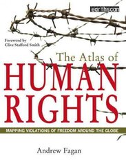 The Atlas of Human Rights: Mapping Violations of Freedom Worldwide cena un informācija | Sociālo zinātņu grāmatas | 220.lv
