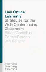 Live Online Learning: Strategies for the Web Conferencing Classroom cena un informācija | Sociālo zinātņu grāmatas | 220.lv