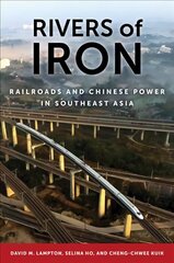 Rivers of Iron: Railroads and Chinese Power in Southeast Asia cena un informācija | Sociālo zinātņu grāmatas | 220.lv