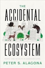 Accidental Ecosystem: People and Wildlife in American Cities cena un informācija | Sociālo zinātņu grāmatas | 220.lv