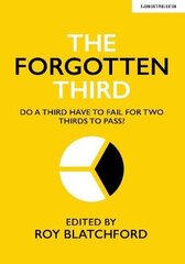 Forgotten Third: Do one third have to fail for two thirds to succeed? cena un informācija | Sociālo zinātņu grāmatas | 220.lv