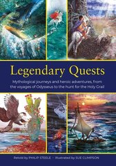 Legendary Quests: Mythological journeys and heroic adventures, from the voyages of Odysseus to the hunt for the Holy Grail cena un informācija | Grāmatas pusaudžiem un jauniešiem | 220.lv