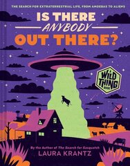 Is There Anybody Out There? (A Wild Thing Book): The Search for Extraterrestrial Life, from Amoebas to Aliens cena un informācija | Grāmatas pusaudžiem un jauniešiem | 220.lv