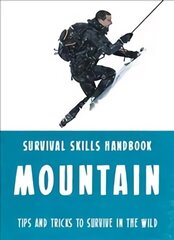 Bear Grylls Survival Skills: Mountains cena un informācija | Grāmatas pusaudžiem un jauniešiem | 220.lv