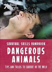 Bear Grylls Survival Skills: Dangerous Animals cena un informācija | Grāmatas pusaudžiem un jauniešiem | 220.lv