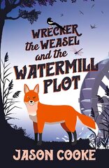 Wrecker the Weasel and the Watermill Plot цена и информация | Книги для подростков и молодежи | 220.lv