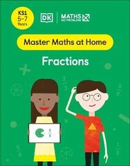 Maths No Problem! Fractions, Ages 5-7 (Key Stage 1) цена и информация | Книги для подростков и молодежи | 220.lv