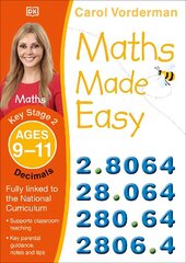 Maths Made Easy: Decimals, Ages 9-11 (Key Stage 2): Supports the National Curriculum, Maths Exercise Book cena un informācija | Grāmatas pusaudžiem un jauniešiem | 220.lv