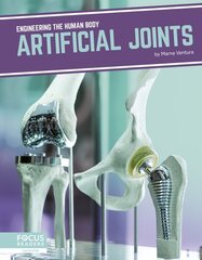 Engineering the Human Body: Artificial Joints cena un informācija | Grāmatas pusaudžiem un jauniešiem | 220.lv