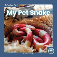 I Got a Pet! My Pet Snake cena un informācija | Grāmatas pusaudžiem un jauniešiem | 220.lv