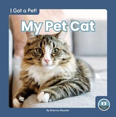 I Got a Pet! My Pet Cat cena un informācija | Grāmatas pusaudžiem un jauniešiem | 220.lv