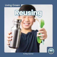 Living Green: Reusing cena un informācija | Grāmatas pusaudžiem un jauniešiem | 220.lv