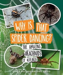 Why Is That Spider Dancing?: The Amazing Arachnids of Aotearoa cena un informācija | Grāmatas pusaudžiem un jauniešiem | 220.lv