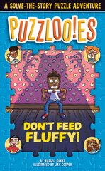 Puzzlooies! Don't Feed Fluffy: A Solve-the-Story Puzzle Adventure cena un informācija | Grāmatas pusaudžiem un jauniešiem | 220.lv