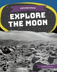 Explore Space! Explore the Moon cena un informācija | Grāmatas pusaudžiem un jauniešiem | 220.lv