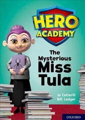 Hero Academy: Oxford Level 11, Lime Book Band: The Mysterious Miss Tula cena un informācija | Grāmatas pusaudžiem un jauniešiem | 220.lv