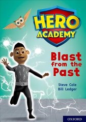 Hero Academy: Oxford Level 10, White Book Band: Blast from the Past цена и информация | Книги для подростков и молодежи | 220.lv