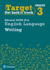 Target Grade 3 Writing Edexcel GCSE (9-1) English Language Workbook: Target Grade 3 Writing Edexcel GCSE (9-1) English Language Workbook cena un informācija | Grāmatas pusaudžiem un jauniešiem | 220.lv