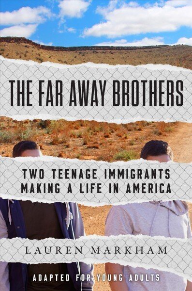 Far Away Brothers (Adapted for Young Adults): Two Teenage Immigrants Making a Life in America cena un informācija | Grāmatas pusaudžiem un jauniešiem | 220.lv