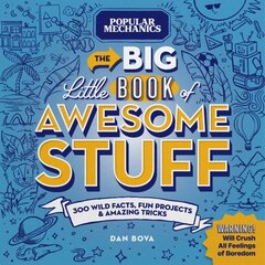 Popular Mechanics The Big Little Book of Awesome Stuff: 300 Wild Facts, Fun Projects & Amazing Tricks cena un informācija | Grāmatas pusaudžiem un jauniešiem | 220.lv