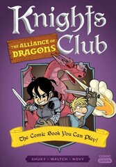 Knights Club: The Alliance of Dragons: The Comic Book You Can Play  цена и информация | Книги для подростков и молодежи | 220.lv