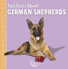 Fast Facts About German Shepherds cena un informācija | Grāmatas pusaudžiem un jauniešiem | 220.lv