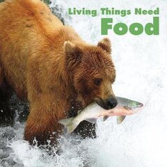 Living Things Need Food цена и информация | Книги для подростков и молодежи | 220.lv