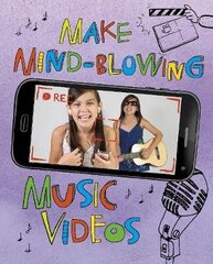 Make Mind-Blowing Music Videos цена и информация | Книги для подростков и молодежи | 220.lv