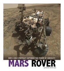 Mars Rover: How a Self-Portrait Captured the Power of Curiosity cena un informācija | Grāmatas pusaudžiem un jauniešiem | 220.lv