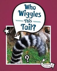 Who Wiggles This Tail? cena un informācija | Grāmatas pusaudžiem un jauniešiem | 220.lv