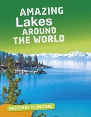 Amazing Lakes Around the World cena un informācija | Grāmatas pusaudžiem un jauniešiem | 220.lv