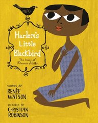 Harlem's Little Blackbird: The Story of Florence Mills cena un informācija | Grāmatas pusaudžiem un jauniešiem | 220.lv