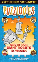 Puzzloonies! One of Our Giant Robots is Missing: A Solve-the-Story Puzzle Adventure  cena un informācija | Grāmatas pusaudžiem un jauniešiem | 220.lv